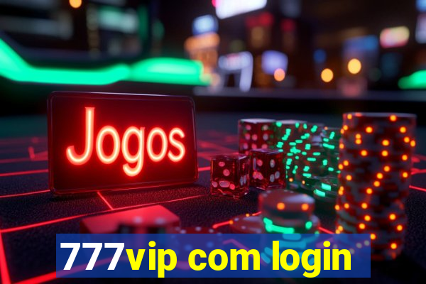 777vip com login